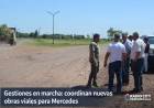 Mercedes : Municipio y Vialidad Provincial avanzan en proyectos de infraestructura