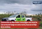 Mercedes: investigan una muerte con arma de fuego en zona rural y buscan al hijo de la víctima