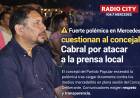 Fuerte polémica en Mercedes: cuestionan al concejal Cabral por atacar a la prensa local