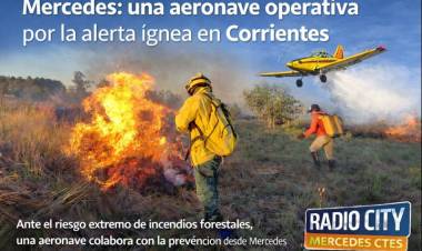Alerta ígnea en Corrientes: Mercedes cuenta con apoyo aéreo estratégico