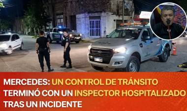 MERCEDES un control de tránsito terminó con un inspector hospitalizado tras un incidente