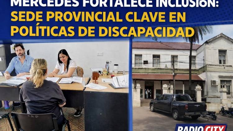 Mercedes fortalece la inclusión: la Provincia articula políticas de discapacidad y la ciudad es sede de Junta Evaluadora