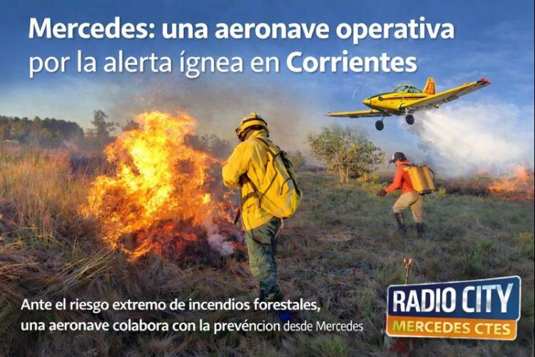 Alerta ígnea en Corrientes: Mercedes cuenta con apoyo aéreo estratégico