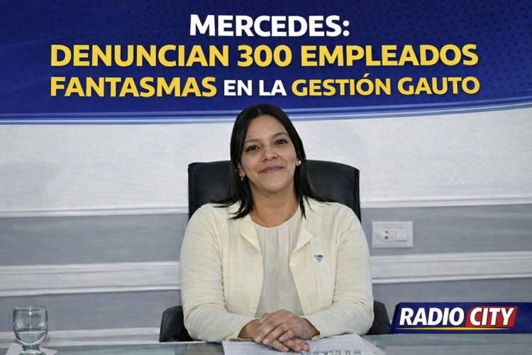 Mercedes: denuncian 300 empleados fantasmas en la gestión Gauto